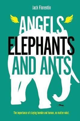 ANGELS, ELEPHANTS AND ANTS