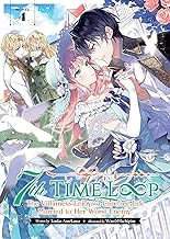 7TH TIME LOOP: THE VILLAINESS ENJOYS A CAREFREE LIFE MARRIED TO HER WORST ENEMY! (LIGHT NOVEL) VOL.