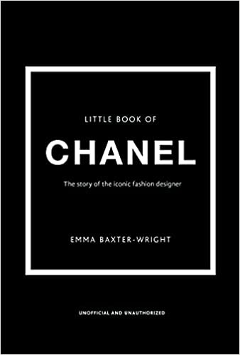 LITTLE BOOK OF CHANEL : THE STORY OF THE ICONIC FASHION DESIGNER HC