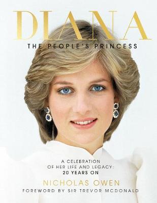 DIANA : THE PEOPLES PRINCESS : A CELEBRATION OF HER LIFE PB