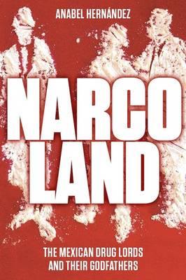 NARCOLAND: The Mexican Drug Lords and Their Godfathers PB