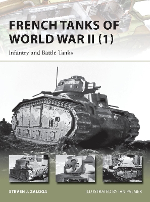 FRENCH TANKS OF WORLD WAR II (1) : INFANTRY AND BATTLE TANKS