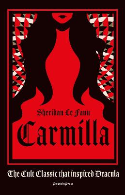 CARMILLA : THE CULT CLASSIC THAT INSPIRED DRACULA