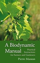 A BIODYNAMIC MANUAL : PRACTICAL INSTRUCTIONS FOR FARMERS AND GARDENERS