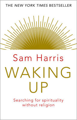 WAKING UP : Searching for Spirituality Without Religion PB