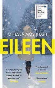 EILEEN : SHORTLISTED FOR THE MAN BOOKER PRIZE 2016