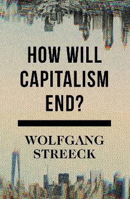 HOW WILL CAPITALISM END?  HC