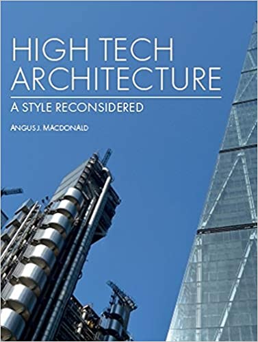 HIGH TECH ARCHITECTURE : A STYLE RECONSIDERED