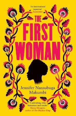THE FIRST WOMAN : WINNER OF THE JHALAK PRIZE HC