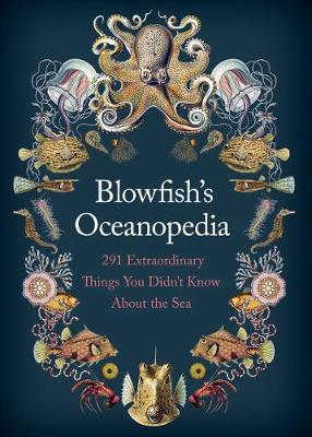 BLOWNFISHS OCEANOPEDIA  HC