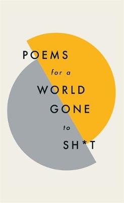 POEMS FOR A WORLD GONE TO SH*T  HC