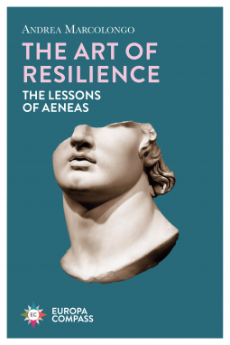 THE ART OF RESILIENCE : THE LESSONS OF AENEAS