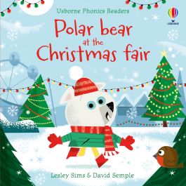 USBORNE PHONIC READERS : POLAR BEAR AT THE CHRISTMAS FAIR