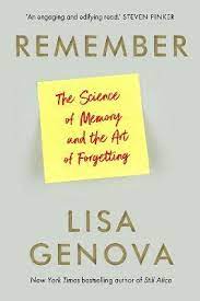 REMEMBER : THE SCIENCE OF MEMORY AND THE ART OF FORGETTING