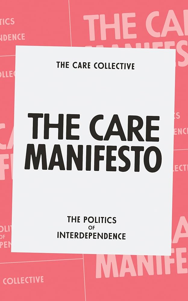 THE CARE MANIFESTO:THE POLITICS OF INTERDEPENDENCE