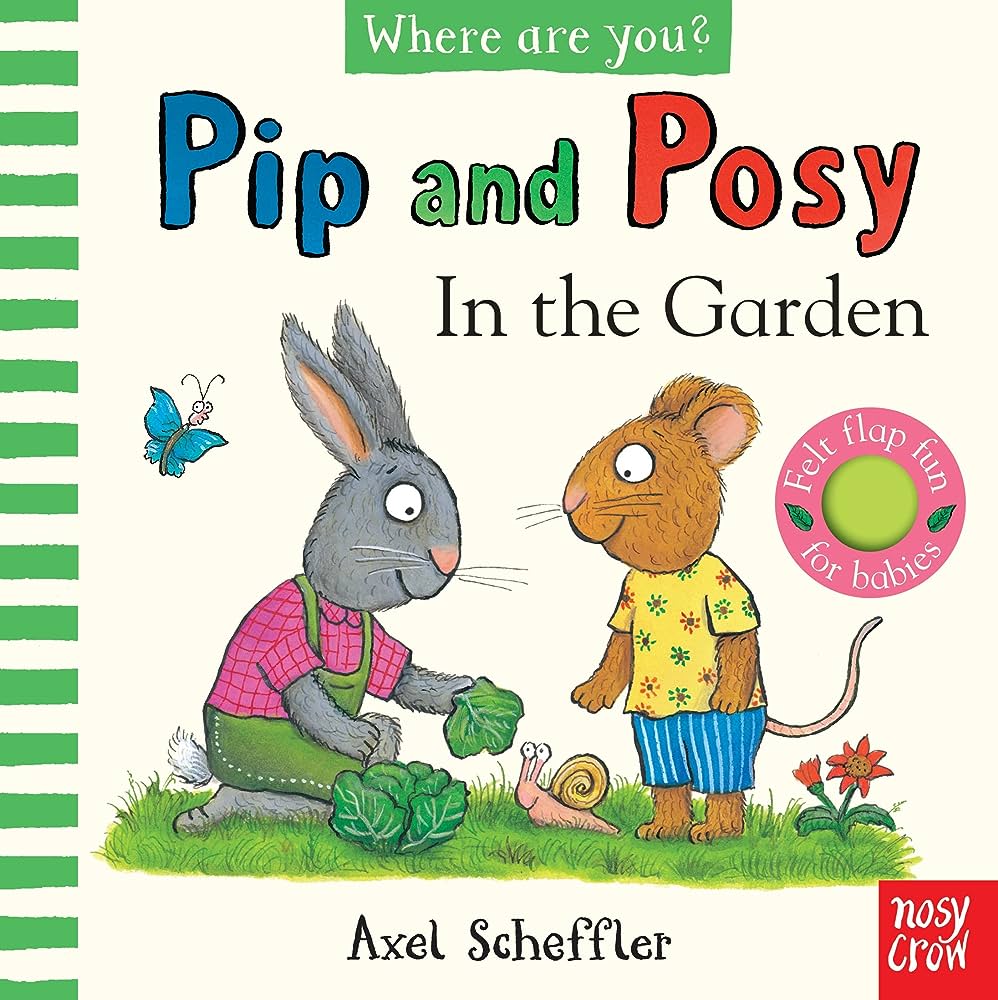 Pip and Posy, Where Are You? In the Garden (A Felt Flaps Book) HC BBK