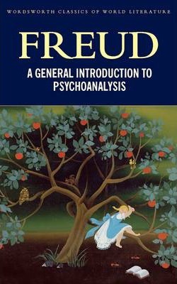 WORDSWORTH CLASSICS A GENERAL INTRODUCTION TO PSYCHOANALYSIS