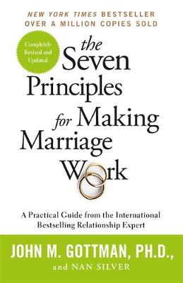 THE SEVEN PRINCIPLES FOR MAKING MARRIAGE WORK PB