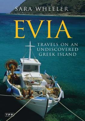EVIA TRAVELS ON AN UNDISCOVERED GREEK ISLAND PB A FORMAT