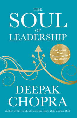 THE SOUL OF LEADERSHIP: UNLOCKING YOUR POTENTIAL FOR GREATNESS PB