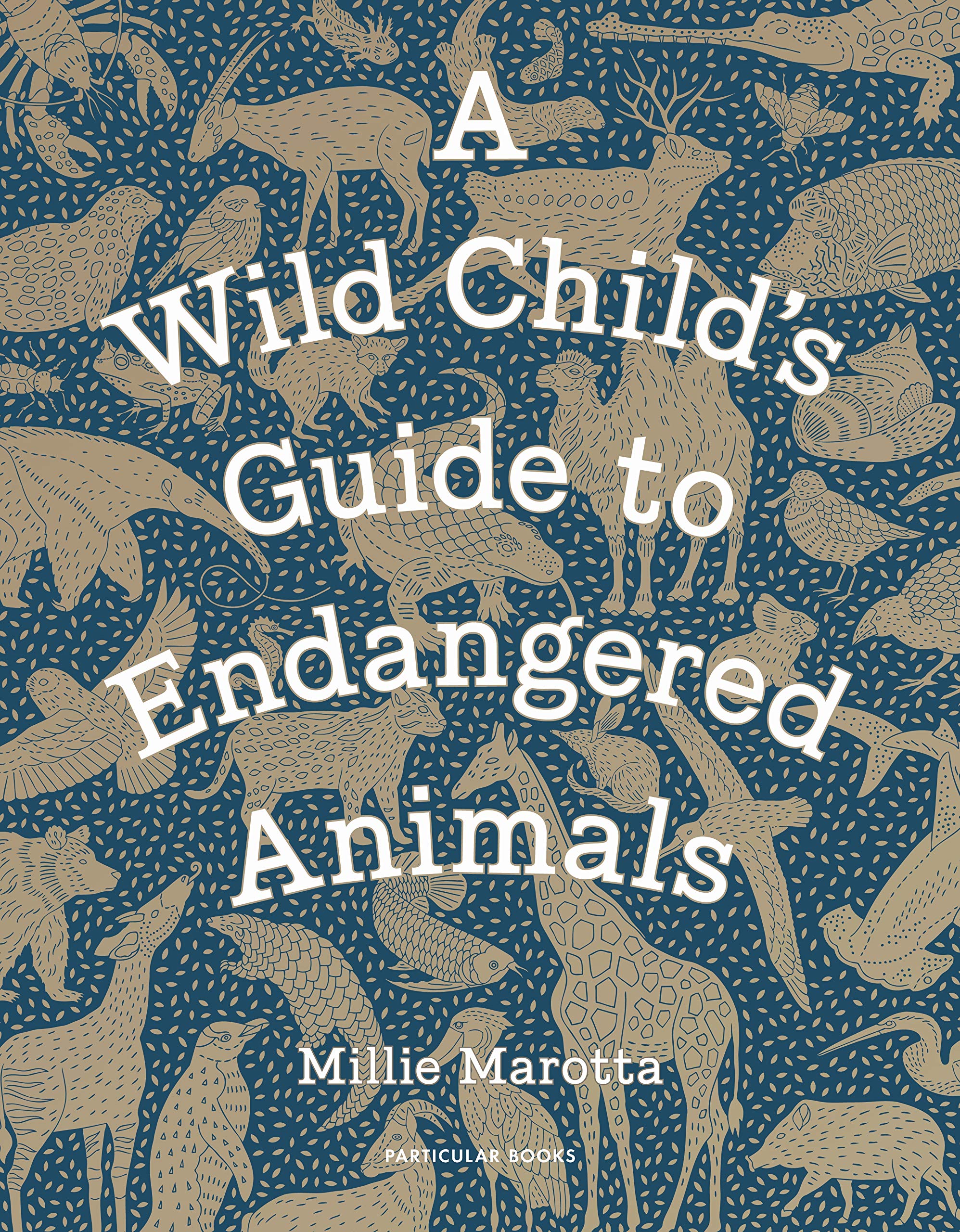 A WILD CHILDS GUIDE TO ENDANGERED ANIMALS HC