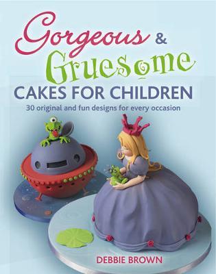 GORGEOUS  GRUESOME CAKES FOR CHILDREN  PB