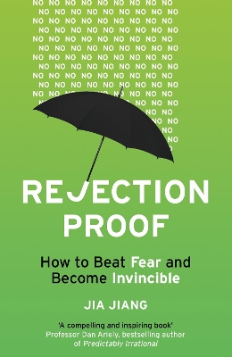 REJECTION PROOF HOW I BEAT FEAR AND BECAME INVINCIBLE