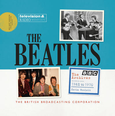 THE BEATLES: THE BBC ARCHIVES (1962-1970) PB