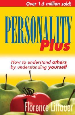 Personality plus : How to understand others by understanding yourself