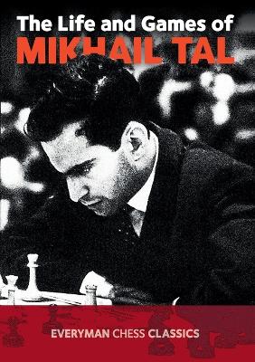 THE LIFE AND GAMES OF MIKHAIL TAL PB