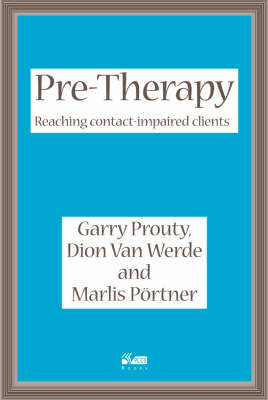 PRE-THERAPY : REACHING CONTACT IMPAIRED CLIENTS