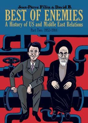 BEST OF ENEMIES : 1953-1984 A HISTORY OF US AND MIDDLE EAST RELATIONS PB