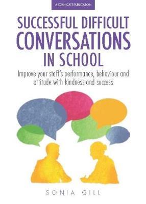 SUCCESSFUL DIFFICULT CONVERSATIONS Improve your teams performance, behaviour and attitude with kindness and success PB