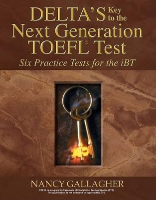 DELTA S KEY TO THE NEXT GENERATION TOEFL PRACTICE TESTS SB IBT