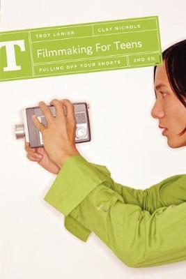FILMMAKING FOR TEENS : PULLING OFF YOUR SHORTS