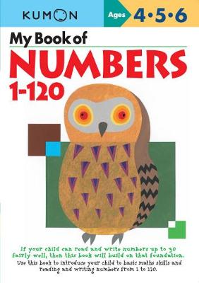 MY BOOK OF NUMBERS, 1-120( KUMONS PRACTICE BOOKS )