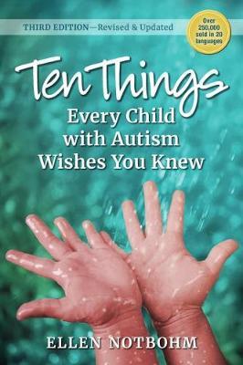 TEN THINGS EVERY CHILD WITH AUTISM WISHES YOU KNEW : REVISED AND UPDATED
