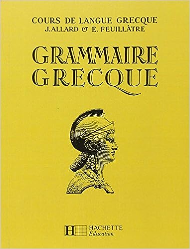GRAMMAIRE GRECQUE 4E A 1RE - LIVRE DE LELEVE - EDITION 1971 - GREC GRAMMAIRE