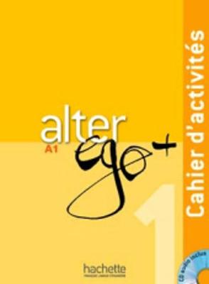 ALTER EGO + 1 A1 CAHIER (+ AUDIO CD)