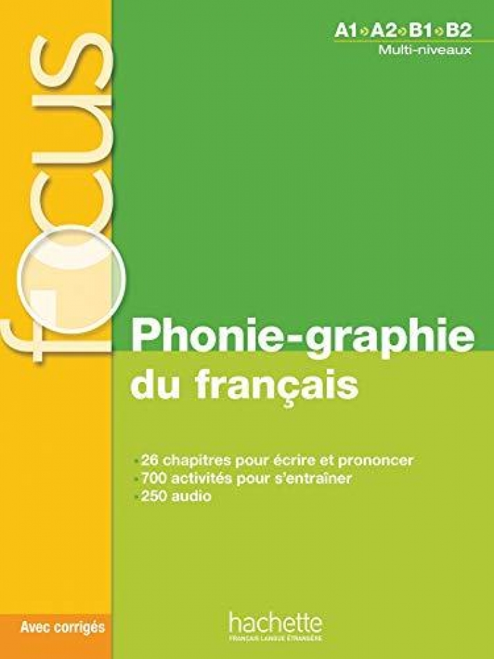 FOCUS PHONIE-GRAPHIE DU FRANCAIS (+ CD + CORRIGES + PARCOURS DIGITAL) A1 - B2