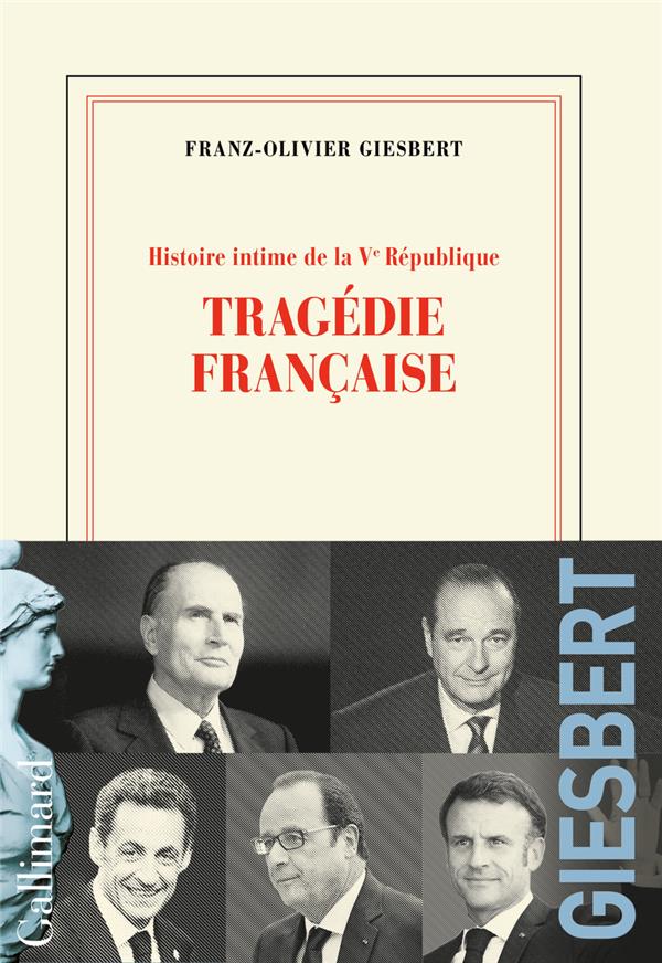 HISTOIRE INTIME DE LA VE RÉPUBLIQUE - TOME 3 - TRAGÉDIE FRANÇAISE