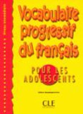 VOCABULAIRE PROGRESSIF DU FRANCAIS POUR ADOLESCENTS INTERMEDIAIRE