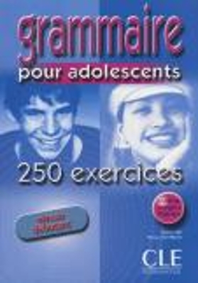 GRAMMAIRE POUR ADOLESCENTS DEBUTANT ( CORRIGES) ( 250 EXCERCICES)