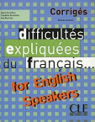 DIFFICULTES EXPLIQUEES DU FRANCAIS FOR ENGLISH SPEAKERS CORRIGES
