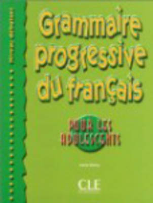 GRAMMAIRE PROGRESSIVE FRANCAIS DEBUTANT POUR ADOLESCENTS