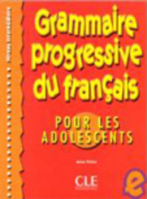GRAMMAIRE PROGRESSIVE FRANCAIS INTERMEDIAIRE POUR ADOLESCENTS
