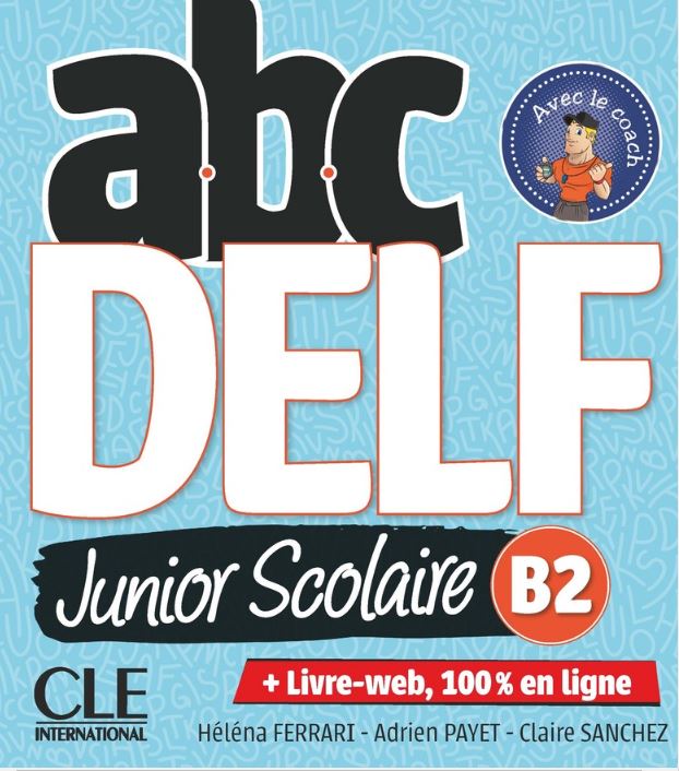 ABC DELF JUNIOR SCOLAIRE B2 (LIVRE  DVD  LIVRE WEB) 2021 NOUVELLE EDITION
