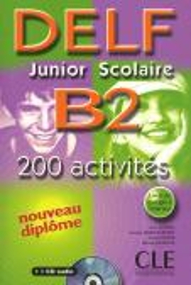 DELF JUNIOR ET SCOLAIRE B2 ( TRANSCRIPTIONS  CD) WA (200 ACTIVITES)