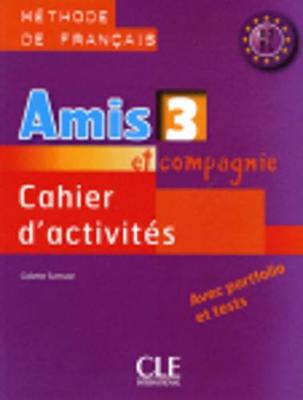 AMIS ET COMPAGNIE 3 A2  B1 CAHIER ( AUDIO CD)