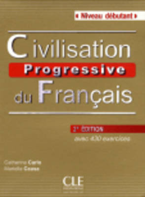 CIVILISATION PROGRESSIVE DU FRANCAIS DEBUTANT (+ CD) (+ 430 ACTIVITES) 2ND ED